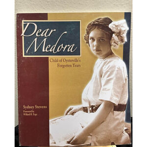 DEAR MEDORA: CHILD OF OYSTERVILLE'S FORGOTTEN YEARS By Sydney Stevens